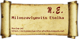 Miloszavlyevits Etelka névjegykártya